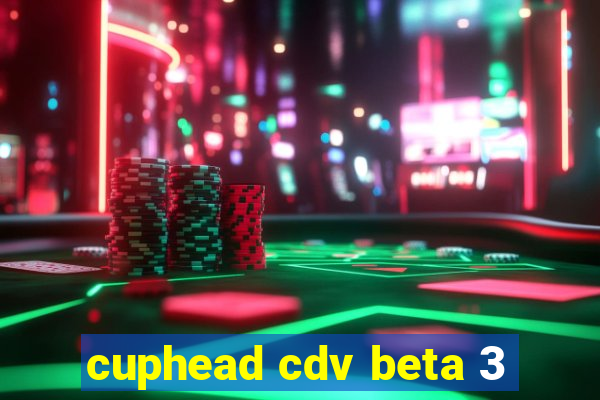 cuphead cdv beta 3